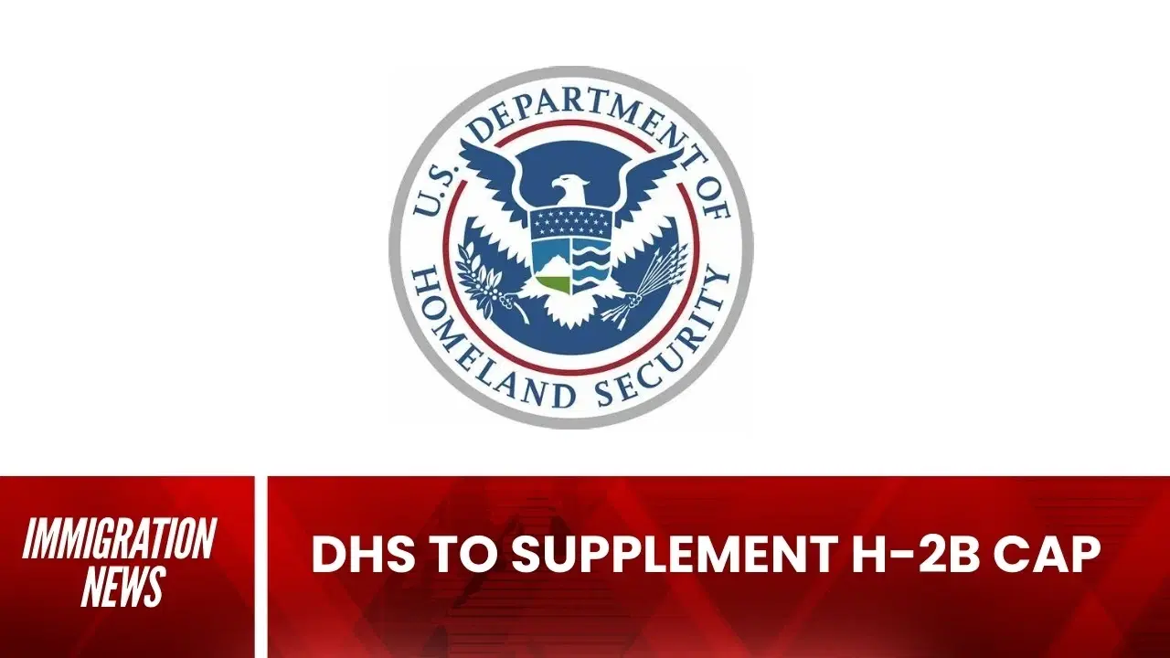 DHS to Supplement H-2B Cap