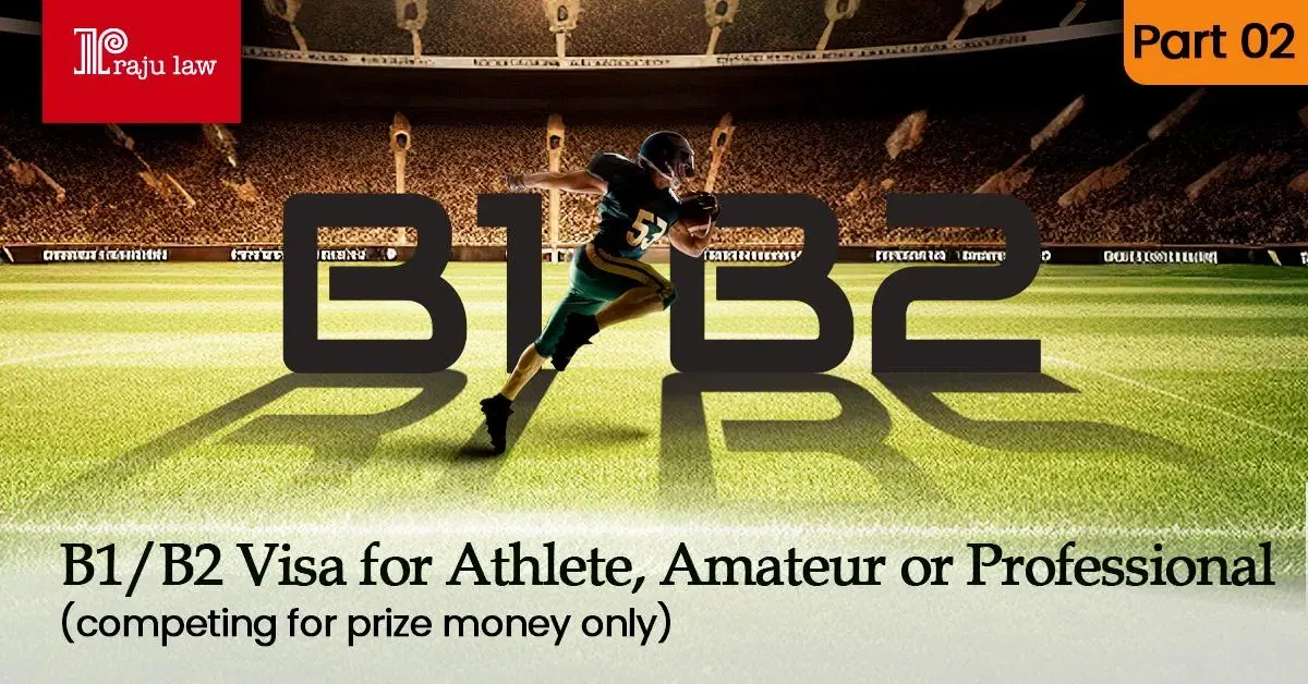 B1 B2 Visa for Athlete, Amateur or Professional (competing for prize money only) Part – 2