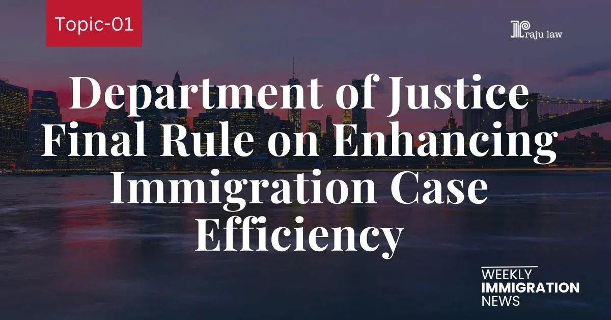 DOJ Final Rule on Enhancing Immigration Case Efficiency