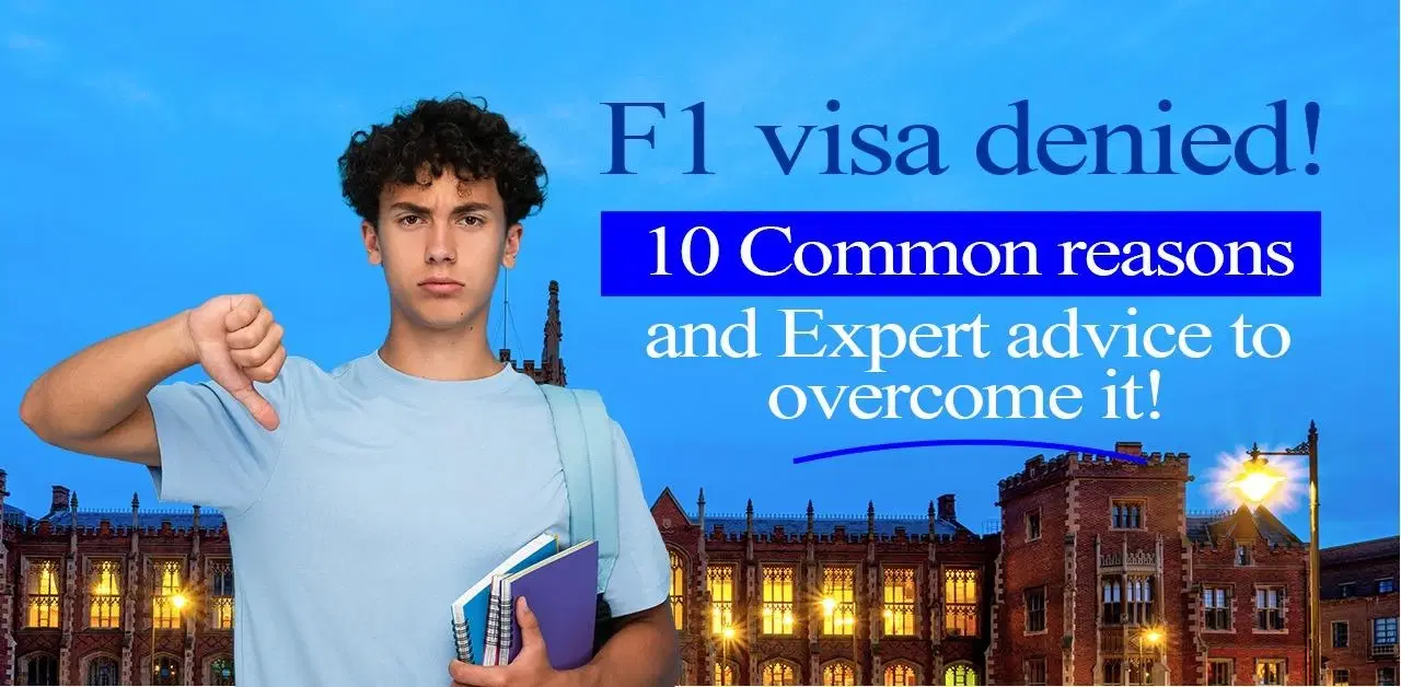F1 Visa Denied ! 10 Common Reasons and How to Overcome It