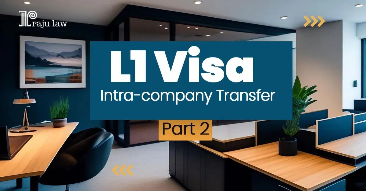 L-1 Visa – Intra-company Transfer (Part-2)