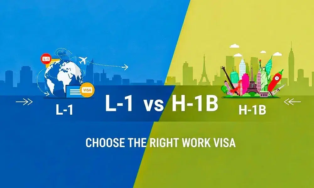 L-1 Visa vs H-1B Visa: Which is Right for You?