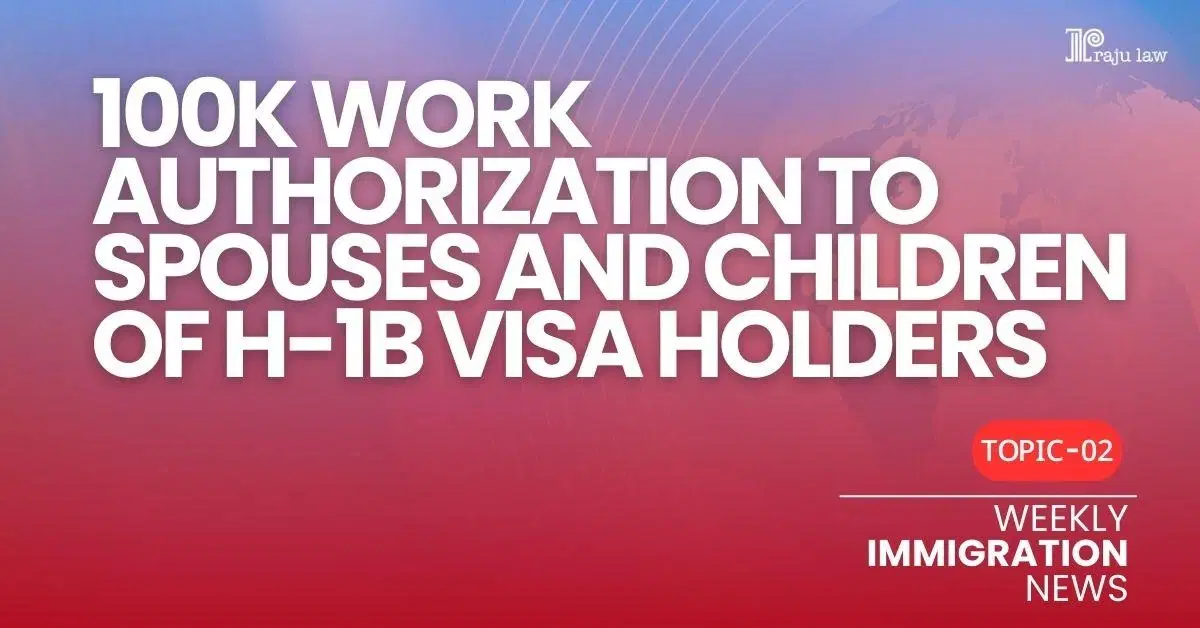 100k Work Authorisation to Spouses and Children of H-1B Visa Holders