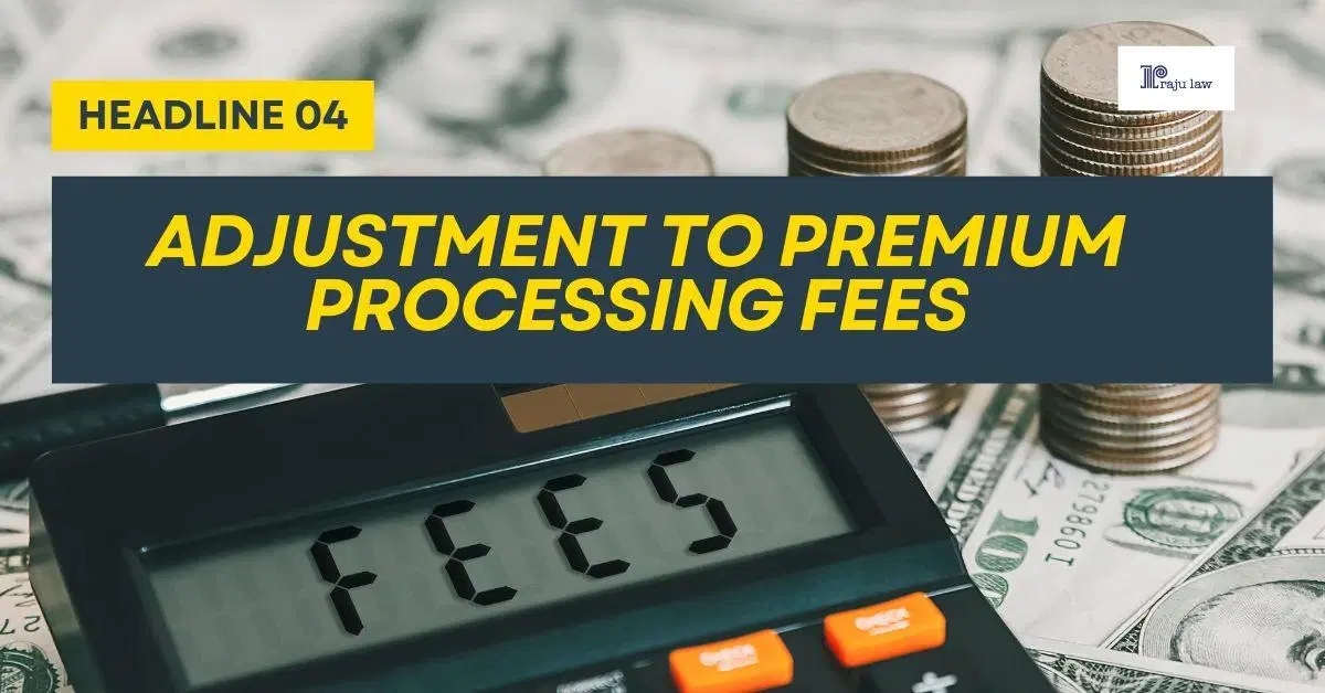 Adjustment to Premium Processing Fees
