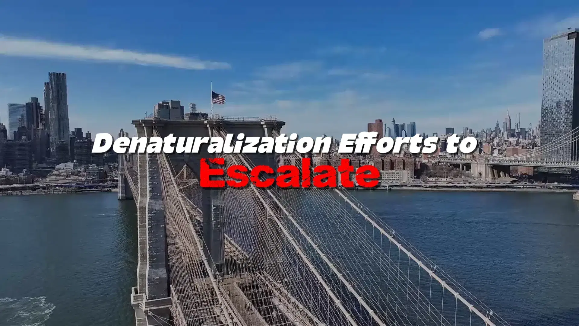 Denaturalization Efforts to Escalate