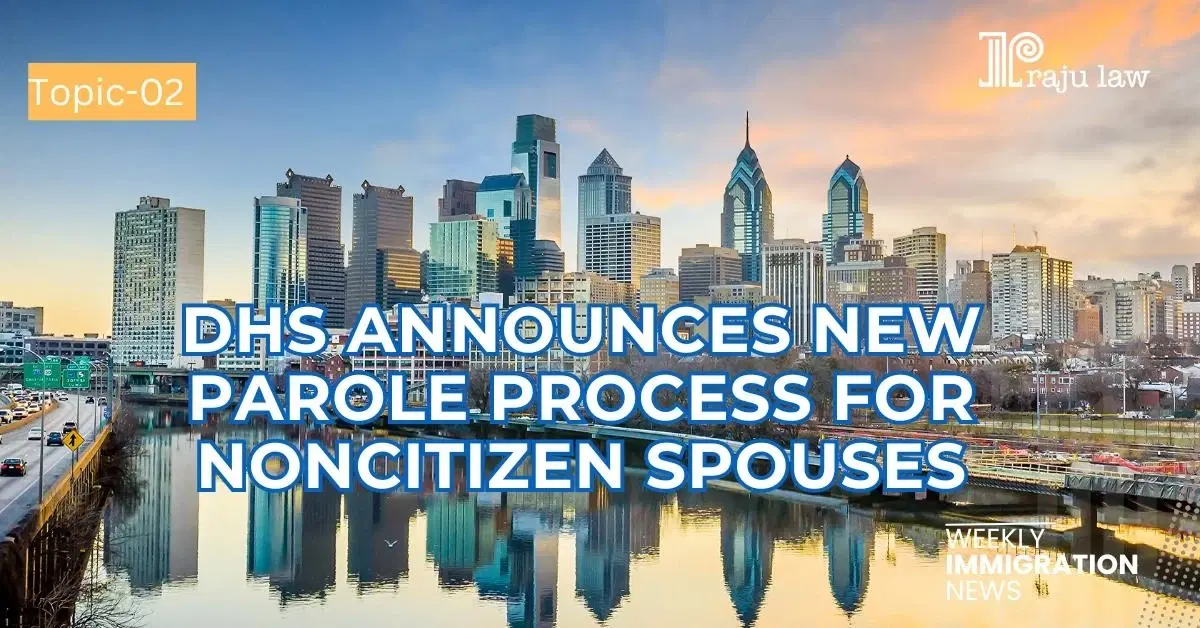 DHS Announces New Parole Process for Noncitizen Spouses
