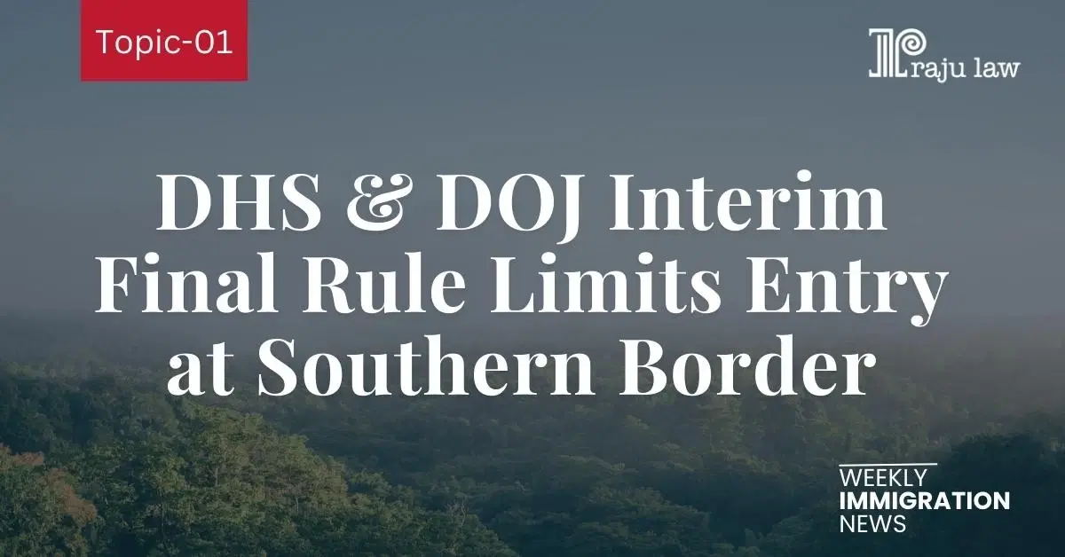 DHS/DOJ Interim Final Rule Limits Entry at Southern Border