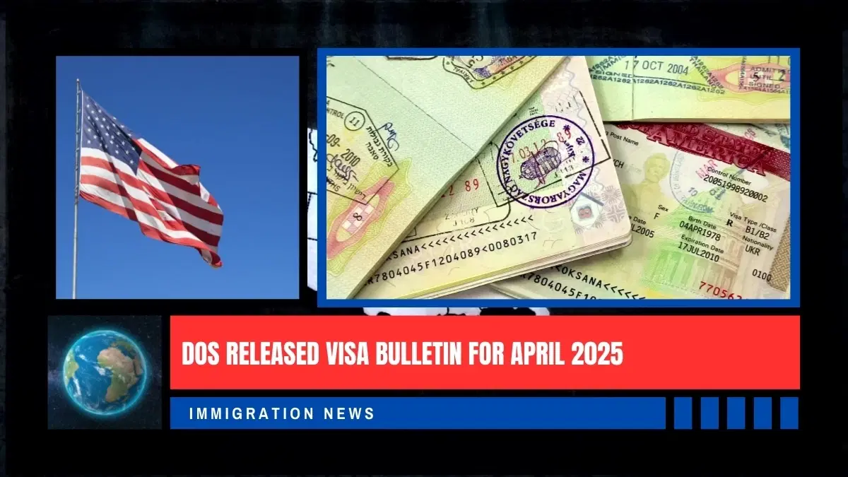 DOS Released Visa Bulletin for April 2025