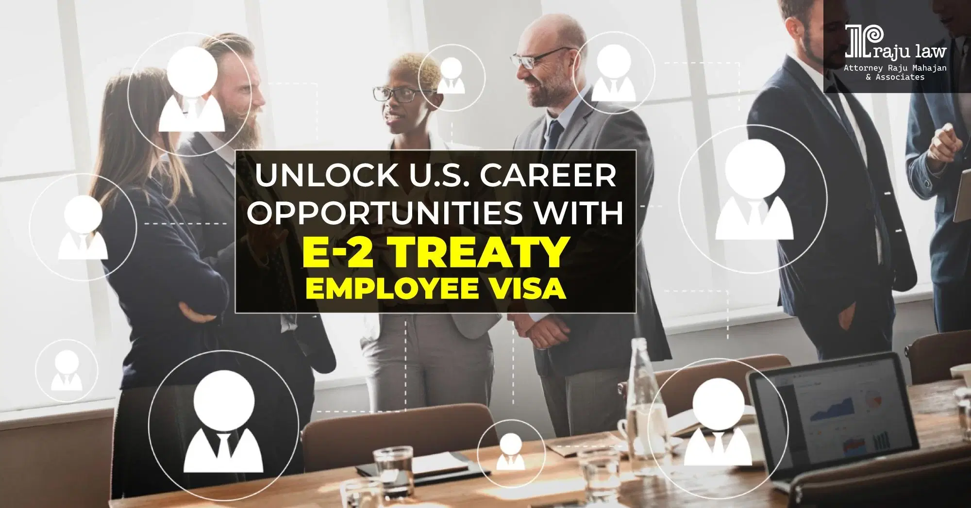 Eligibility Criteria and Benefits of the E-2 Treaty Employee Visa