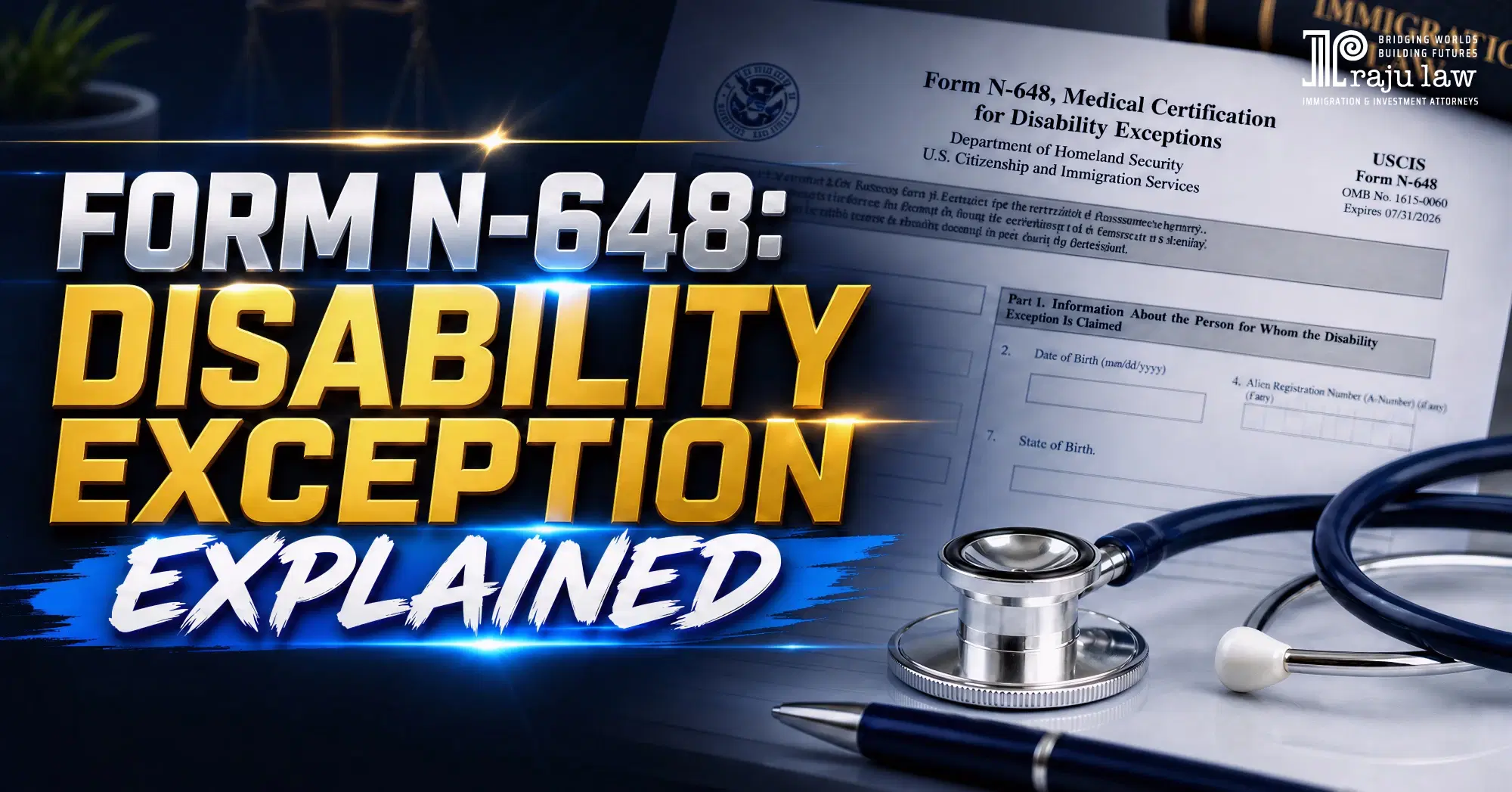 Everything You Need to Know About Form N-648: Requesting a Disability Exception for U.S. Naturalization