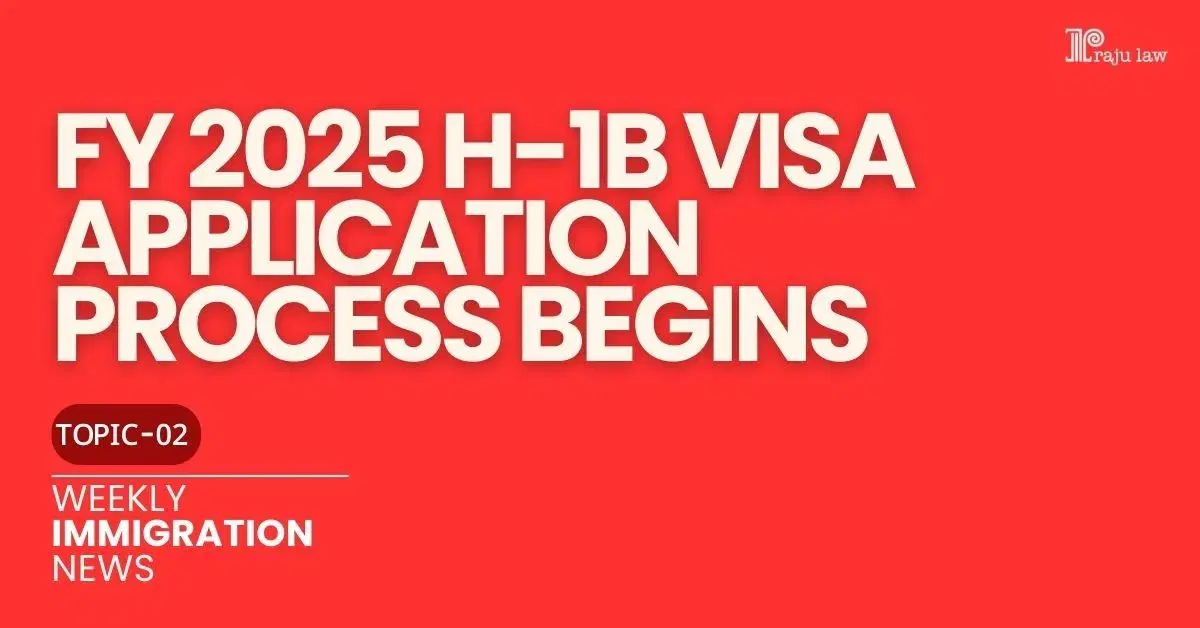 FY 2025 H-1B Visa Application Process Begins