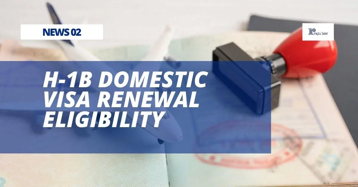 H-1B Domestic Visa Renewal Eligibility