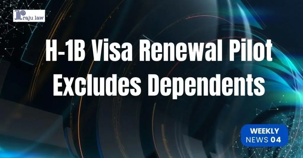 H-1B Visa Renewal Pilot Excludes Dependents
