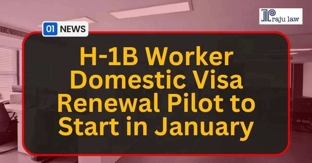H-1B Worker Domestic Visa Renewal Pilot to Start in January