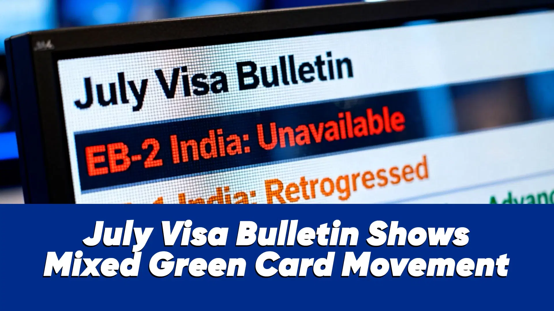 July Visa Bulletin Shows Mixed Green Card Movement