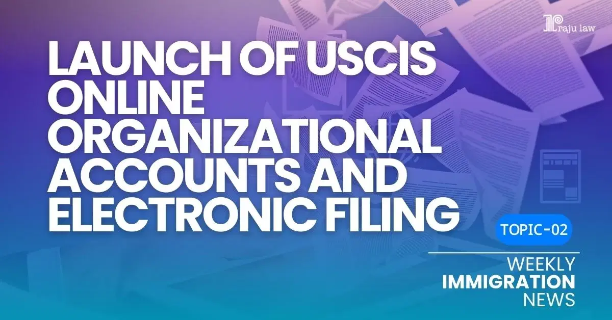 Launch of USCIS Online Organizational Accounts and Electronic Filing