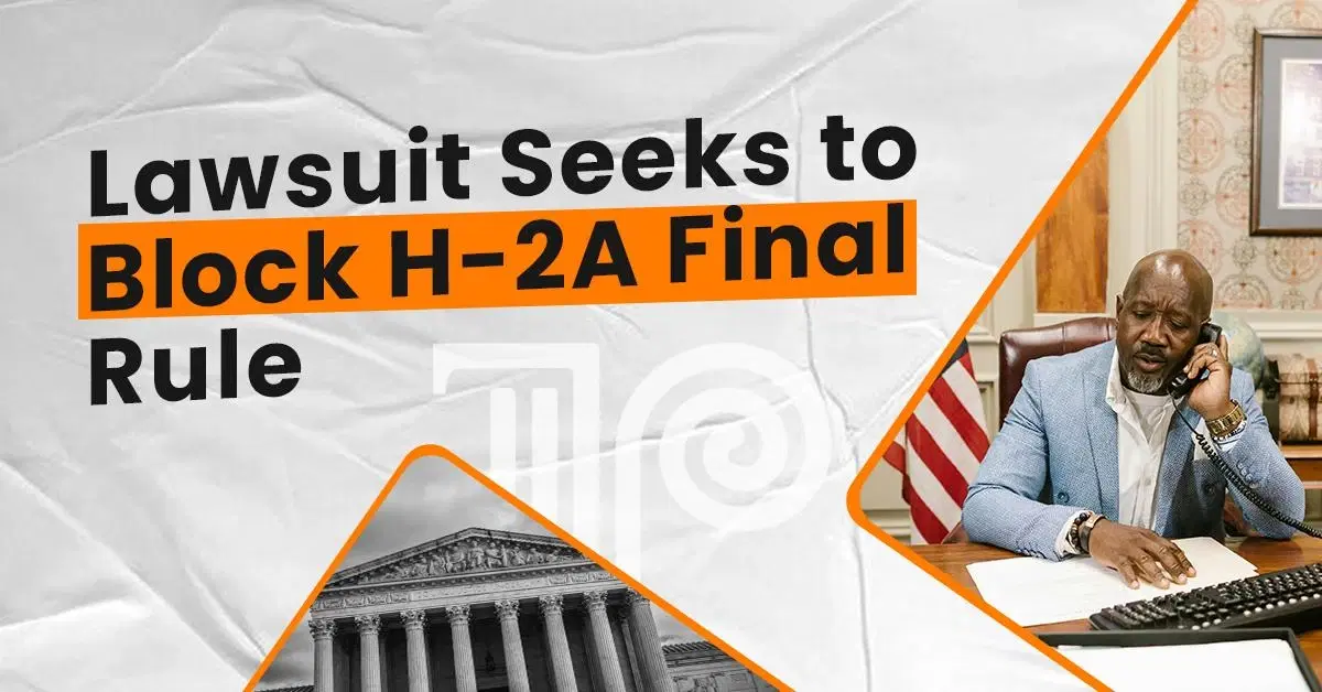 Lawsuit Seeks to Block H-2A Final Rule