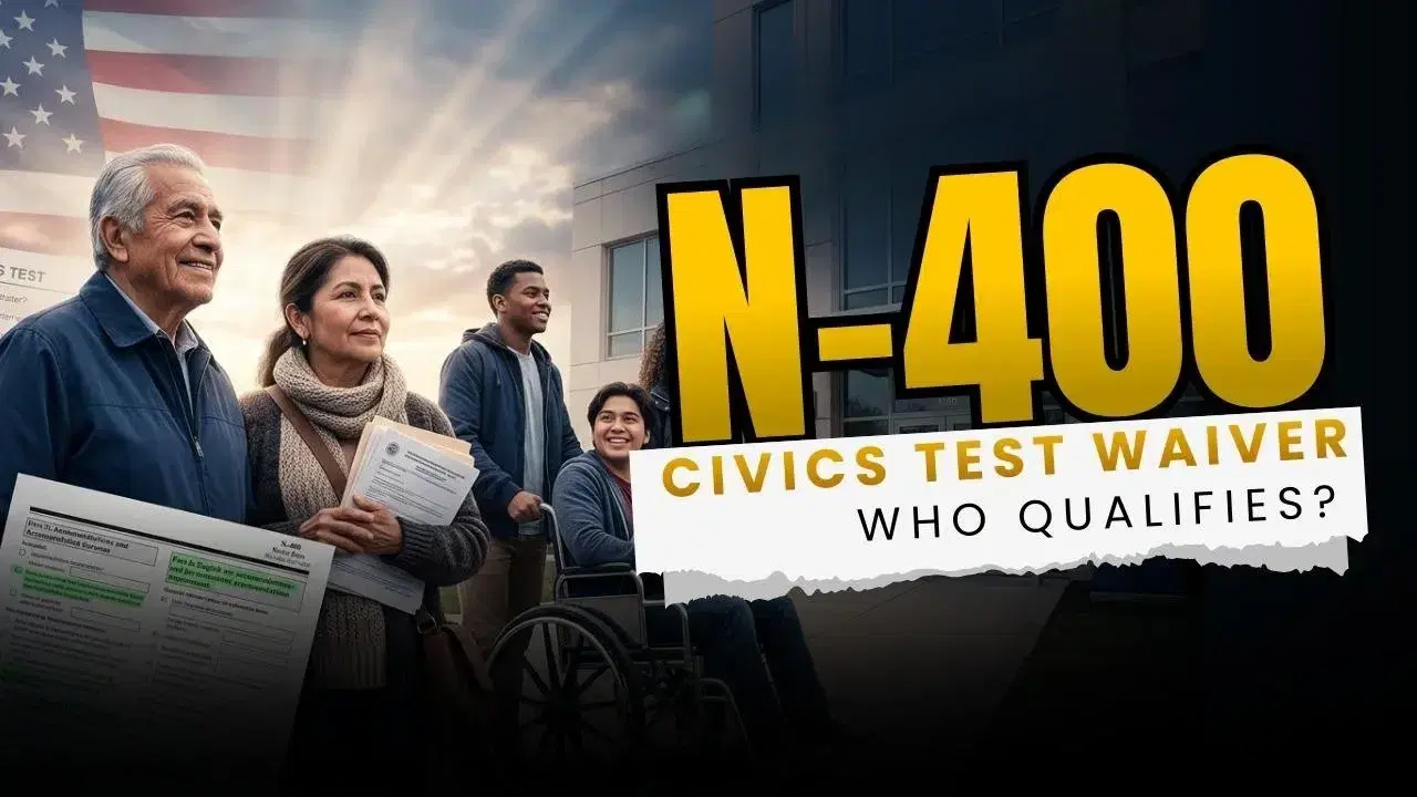 N-400 Civic Test Waivers: Eligibility and Requirements Guide
