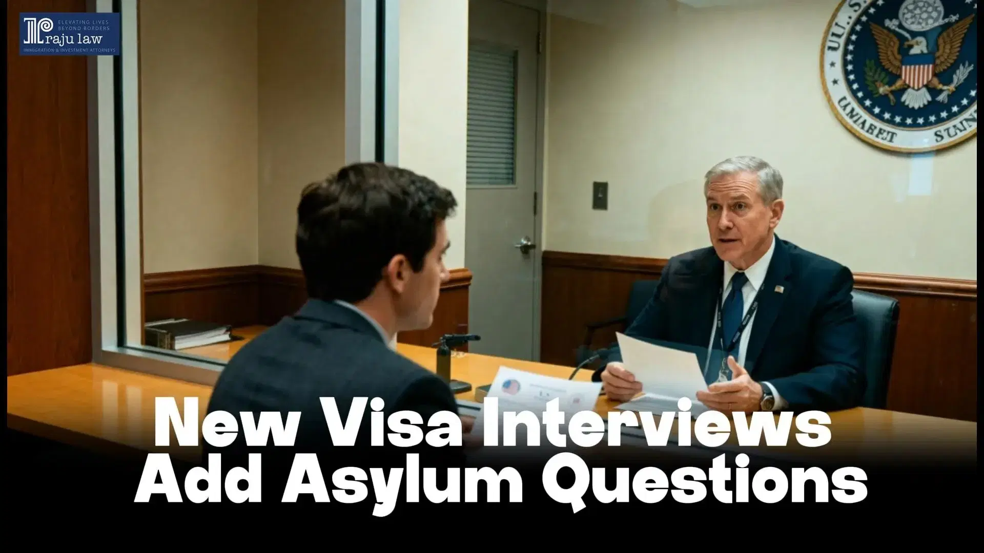 New Visa Interviews Add Asylum Questions