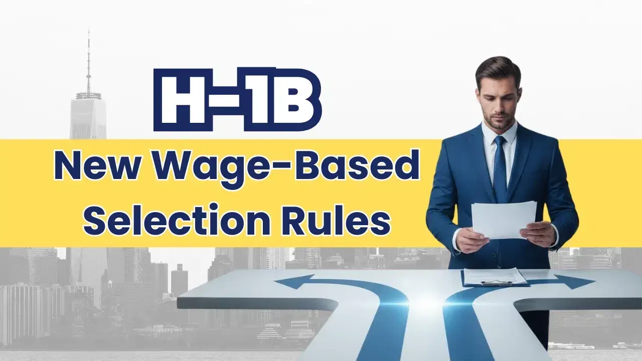 New Wage-Based Selection for H-1B: What It Means for Your Application
