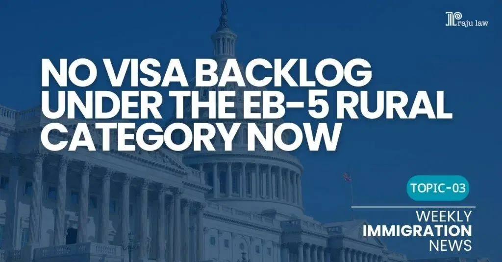 No Visa Backlog Under The EB-5 Rural Category Now