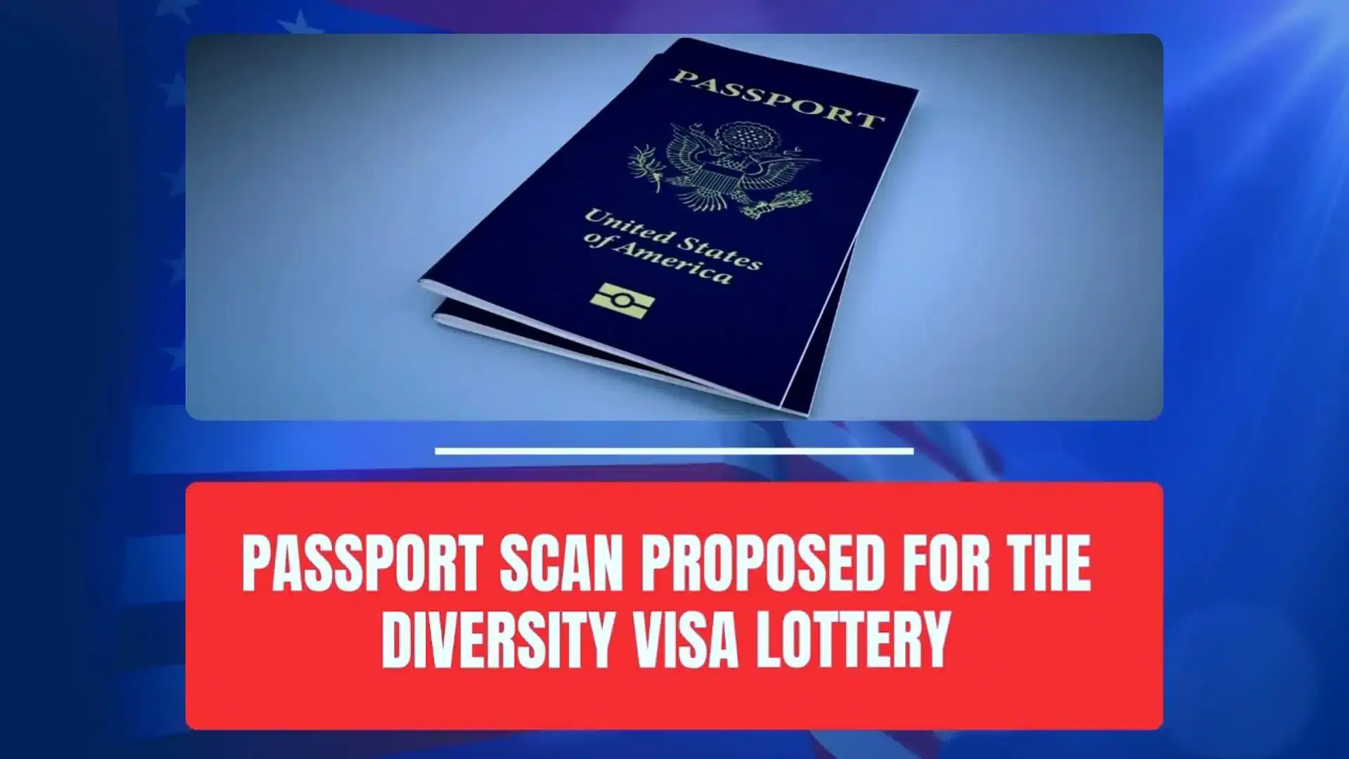 Passport Scan Proposed for Diversity Visa Lottery