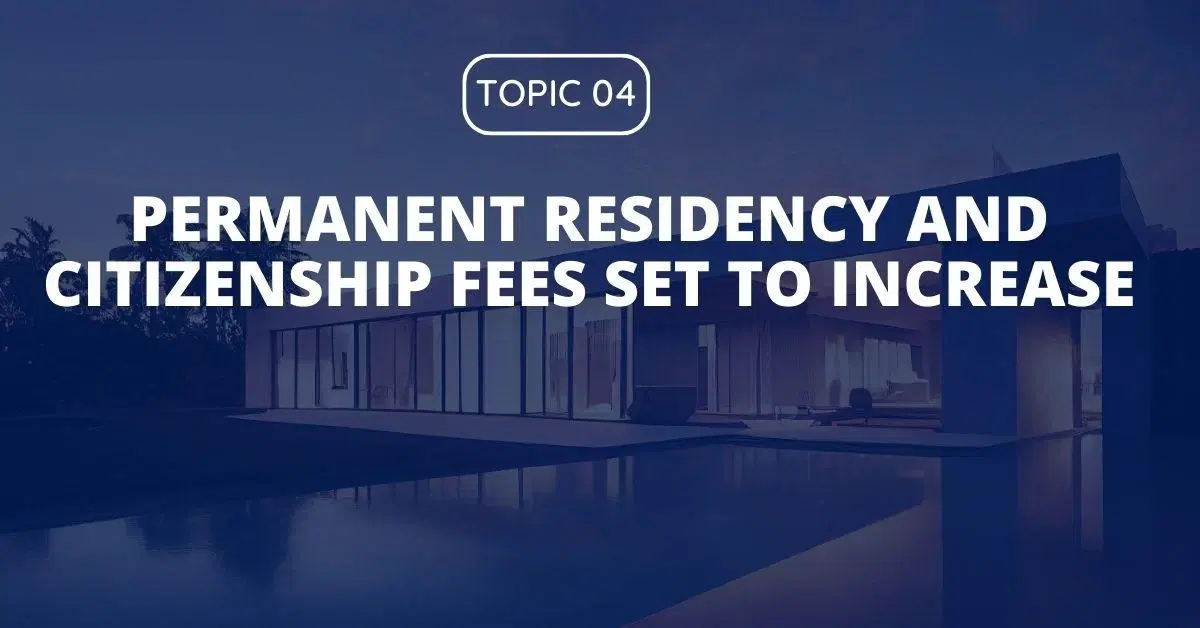 Permanent Residency and Citizenship Fees Set to Increase