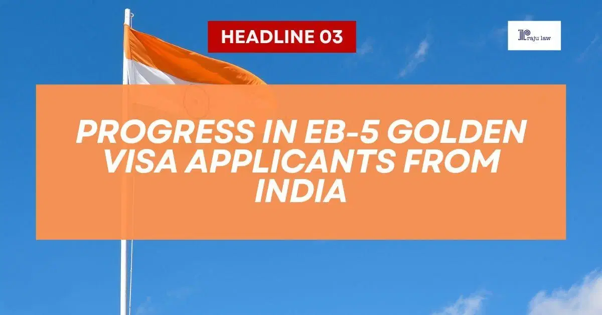 Progress in EB-5 Golden Visa Applicants from India
