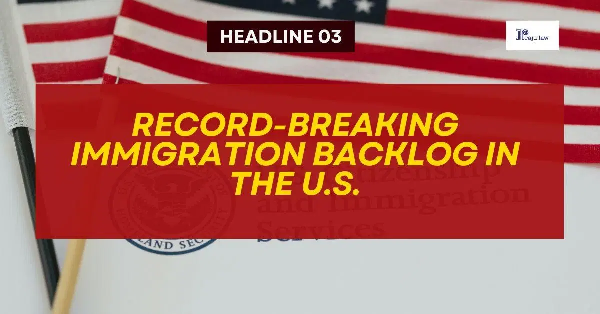 Record-Breaking Immigration Backlog in the U.S.