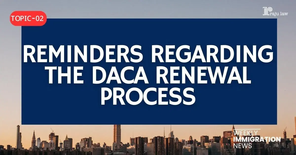 Reminders Regarding the DACA Renewal Process