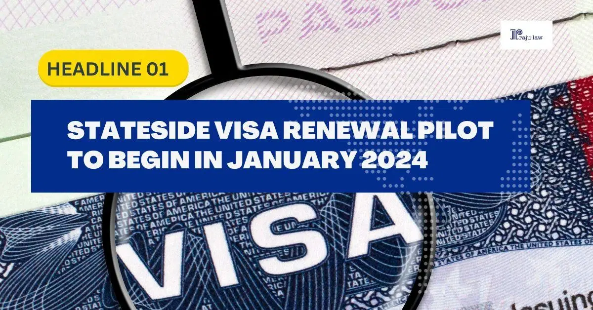 Stateside Visa Renewal Pilot to Begin in January 2024