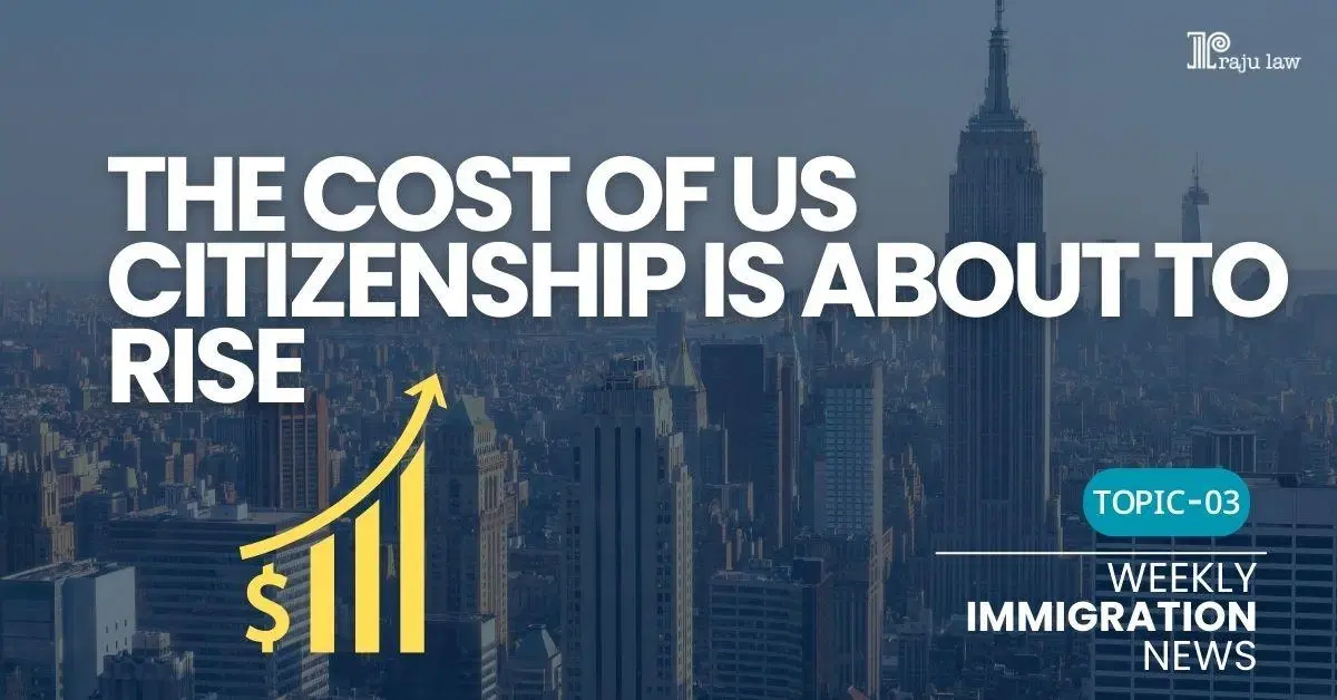 The Cost of US Citizenship Is About to Rise