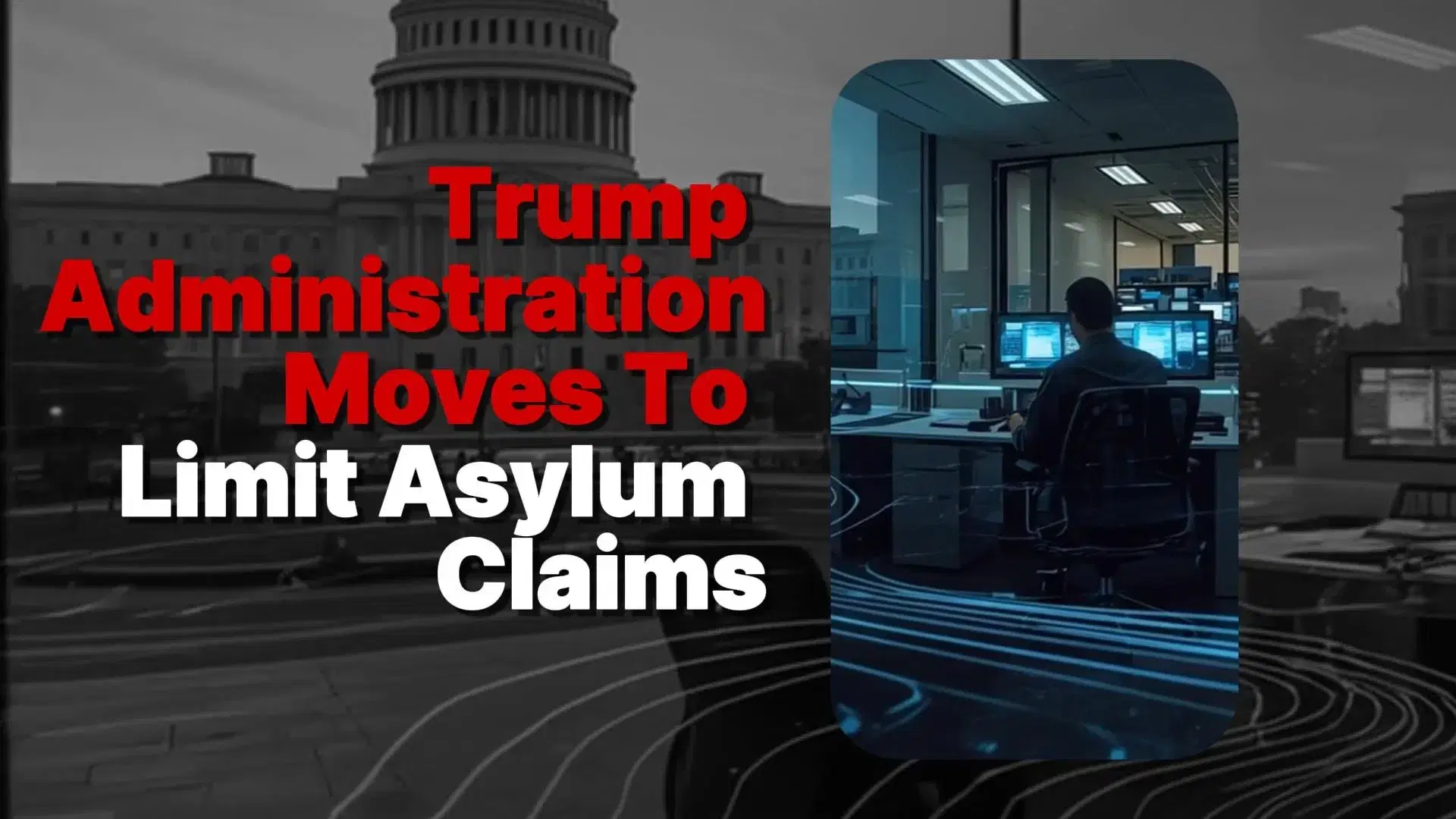 Trump Administration Moves To Limit Asylum Claims