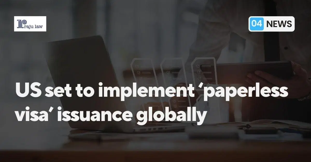 US Set to Implement ‘Paperless Visa’ Issuance Globally