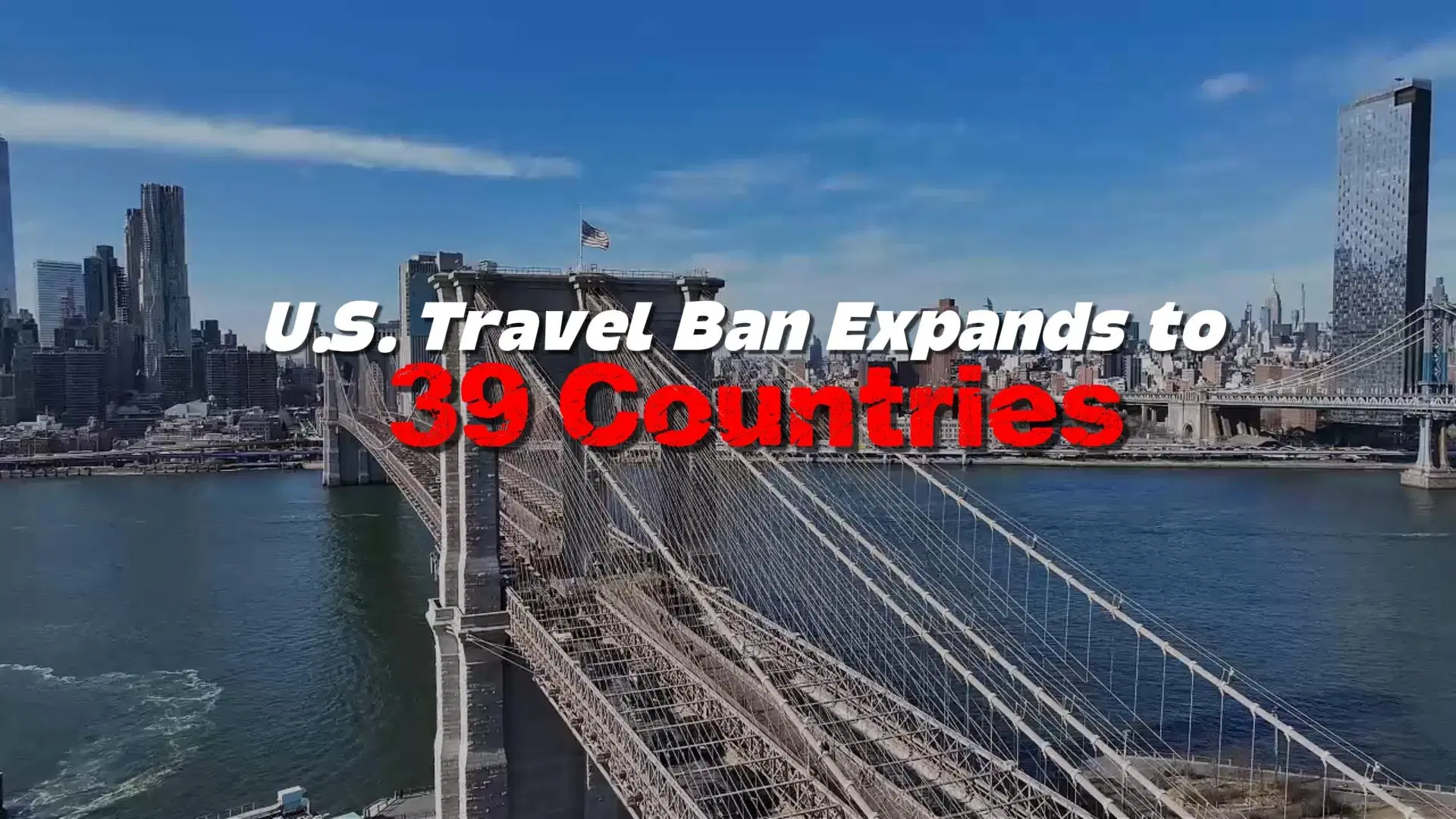 US Travel Ban Expands to 39 Countries