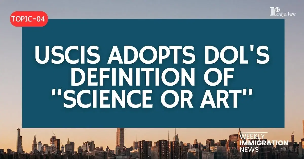 USCIS Adopts DOL’s Definition of “Science or Art”