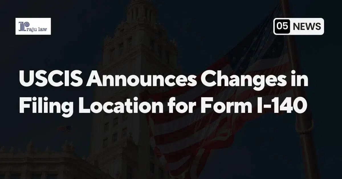 USCIS Announces Changes in Filing Location for Form I-140
