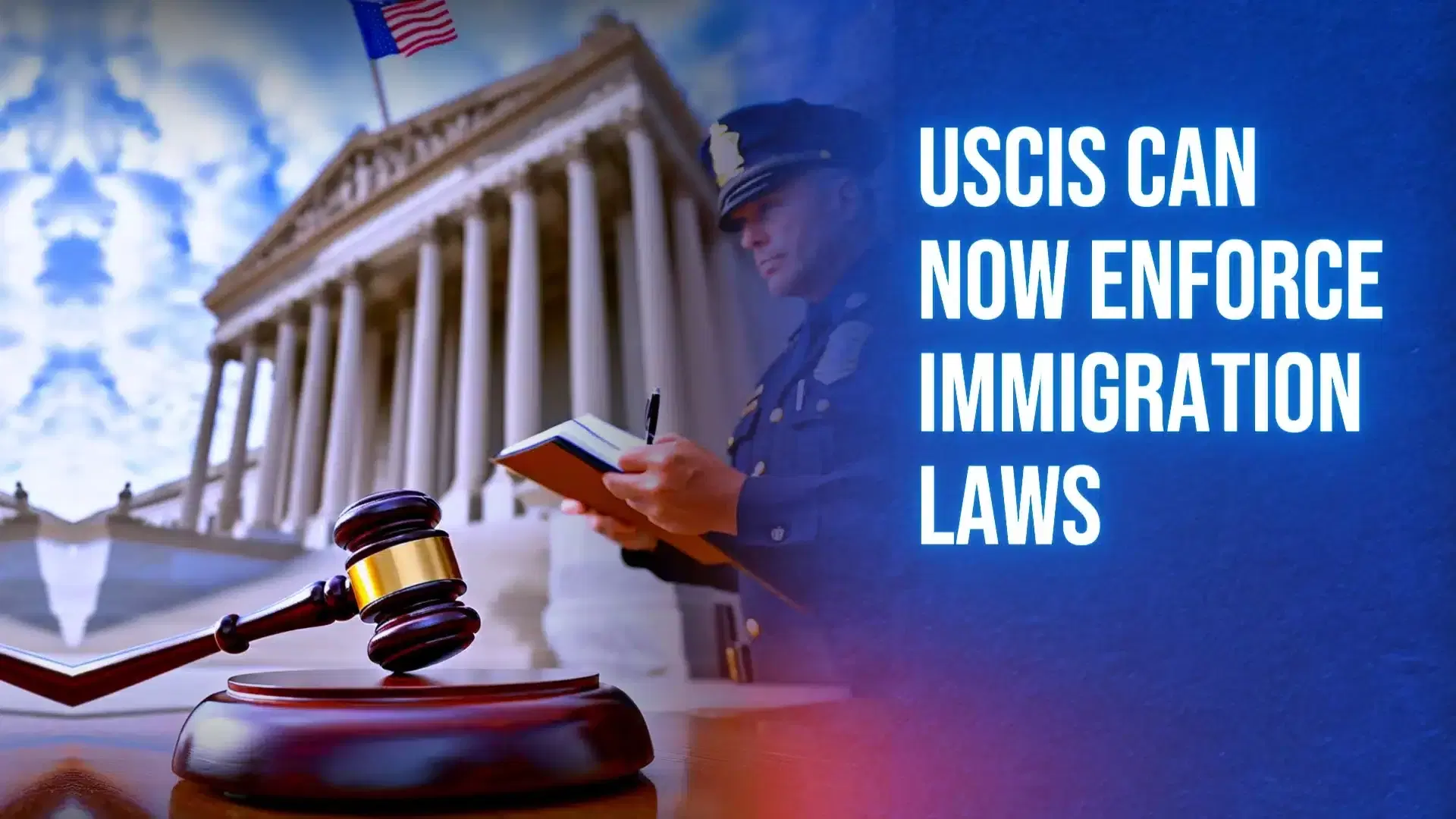 USCIS Can Now Enforce Immigration Laws