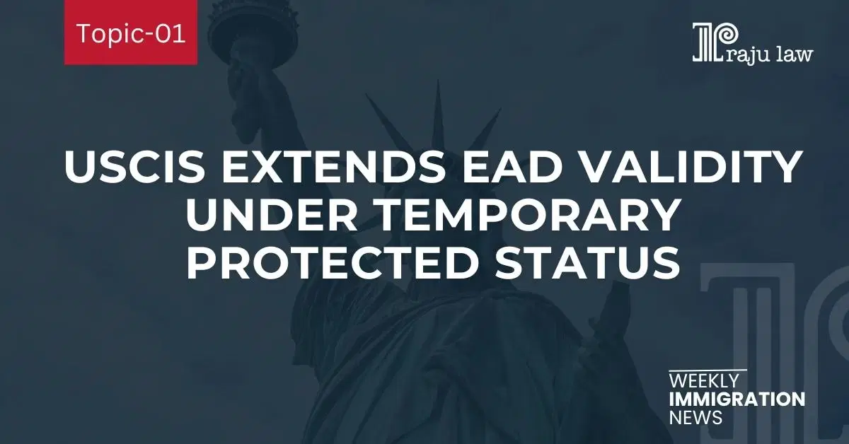 USCIS Extends EAD Validity under Temporary Protected Status