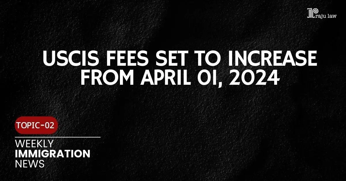 USCIS Fees Set to Increase From April 01, 2024