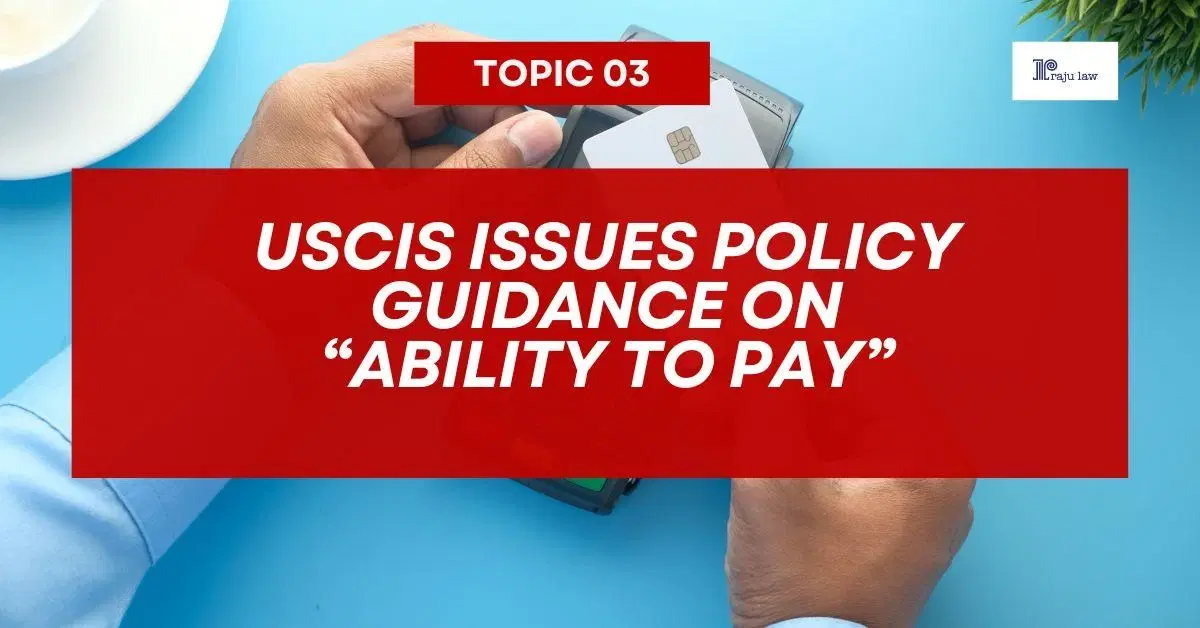 USCIS Issues Policy Guidance on “Ability to Pay”