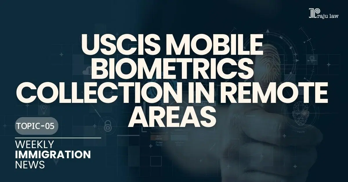 USCIS Mobile Biometrics Collection in Remote Areas