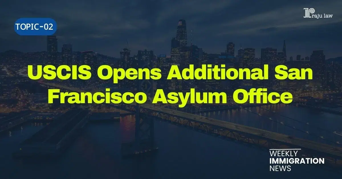 USCIS Opens Additional San Francisco Asylum Office