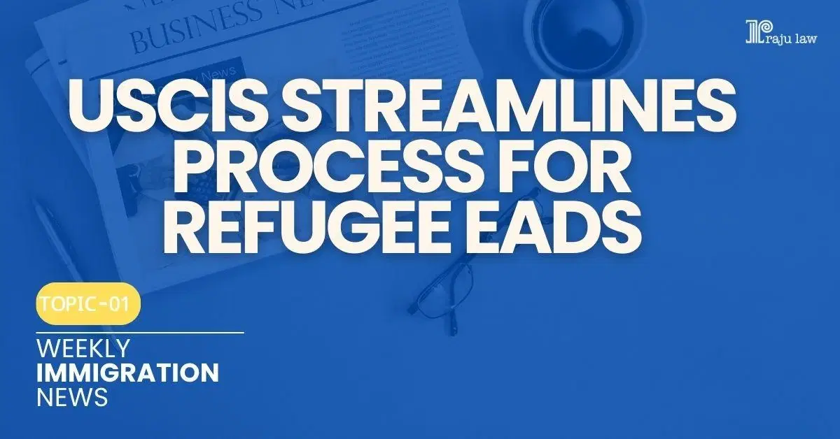 USCIS Streamlines Process for Refugee EADs