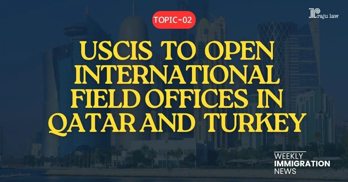 USCIS to Open International Field Offices in Qatar and Turkey