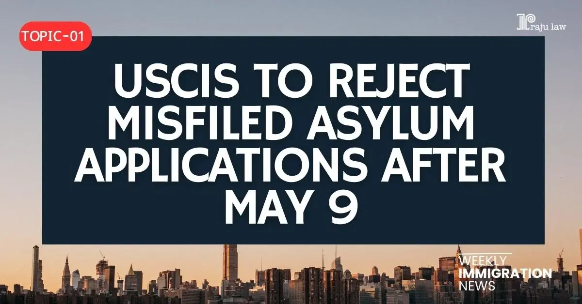 USCIS to Reject Misfiled Asylum Applications After May 9