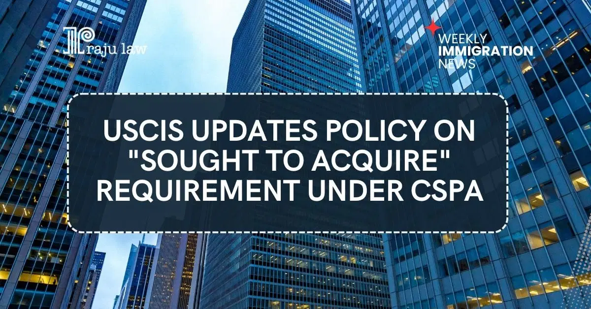 USCIS Updates Policy on “Sought to Acquire” Requirement Under CSPA