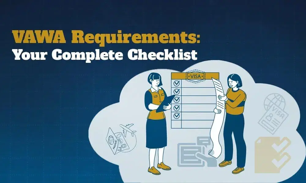 VAWA Requirements Checklist: The Complete Guide for Immigrants